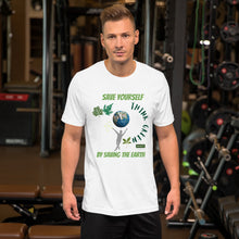 Load image into Gallery viewer, Save Yourself, Save The Earth Unisex T-Shirt
